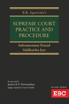 B.R. Agarwala's Supreme Court Practice And Procedure(Hardcover, Subramonium Prasad, Siddhartha Iyer)