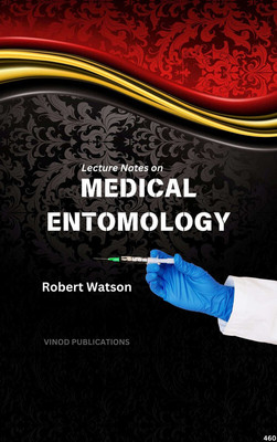 LECTURE NOTES ON MEDICAL ENTOMOLOGY (C460) BOOK By Robert Watson(Paperback, Robert Watson)
