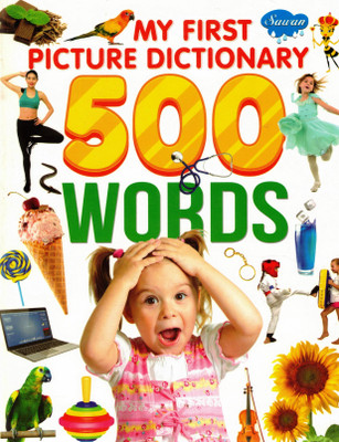My First Picture Dictionary – 500 Words | Sawan Early Learning Vocabulary Book With Real-Life Photos(Paperback, Generic)