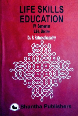 Life Skills Education | II Year - Semester IV | Elective | As Per Latest Syllabus | B.Ed. Exam Book In English |(Paperback, Dr.P.Ratnasabapathy)