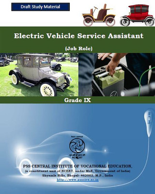 ELECTRIC VEHICLE SERVICE ASSISTANT CLASS 9 A Complete Book For NCERT/CBSE/STATE Board Exam And Vocational Course Book Useful For Govt Exam And Skill Education Course(Paperback, PSS NCERT)
