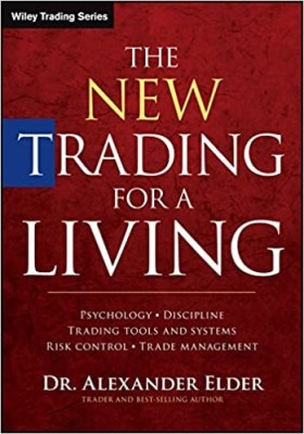 The New Trading For A Living - Psychology, Discipline, Trading Tools And Systems, Risk Control And Trade Management (English, Alexander Elder, Paperback)(Paperback, Alexander Elder)