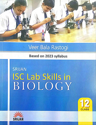Srijan ISC Lab Skills In BIOLOGY Class-12 (Old Book)(Paperback, Veer Bala Rastogi)