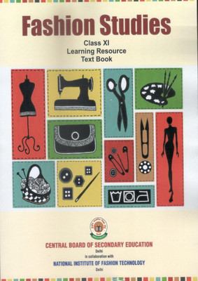 FASHION STUDIES [ Learning Resource ] TEXTBOOK CLASS - 11 [Revised Edition 2025-26](Paperback, CBSE)