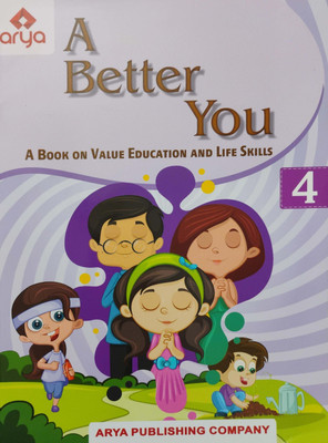 A Better You A Book On Value Education And Life Skills Class 4(Paperback, L. V. Sehgal)
