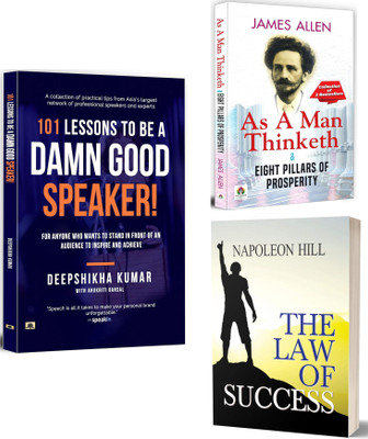 101 Lessons To Be A Damn Good Speaker + As A Man Thinketh + The Law Of Success | Classic Bestseller Books | The Power Of Thoughts And Its Subsequent Effect On Human Life | Fundamentals Of Success (Set Of 3 Books In English)(Paperback, Deepshikha Kumar, Anukriti Bansal, James Allen, Napoleon Hill)