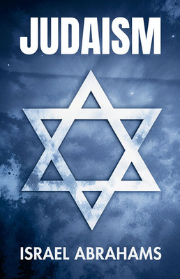Judaism(Paperback, Israel Abrahams)