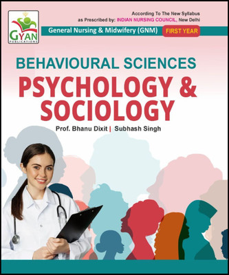 BestSellio Books- Gyan Publication Behavioural Sciences( Psychology & Sociology)Textbook In English Edition As Per INC Syllabus(Paperback, Prof. Bhanu Dixit)
