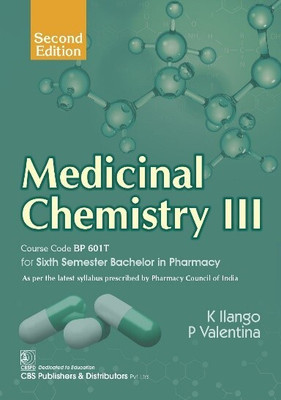 Medicinal Chemistry III Course Code BP 601T For Sixth Semester Bachelor In Pharmacy(Paperback, K Ilango)