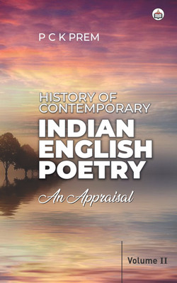 History Of Contemporary Indian English Poetry: An Appraisal (Volume II)(Hardcover, Authorspress)