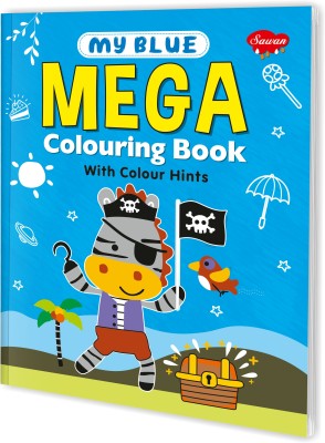 Sawan Present My Blue Mega Colouring Book With Colour Hints | Perfect Gift For Preschool, Nursery, Early Learners And Kindergarten Children(Paperback, sawan)