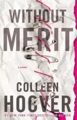 Without Merit: A Novel Paperback – 3 October 2017 By Colleen Hoover (Author) (Paperback, Colleen Hoover)(Paperback, Colleen Hoover)