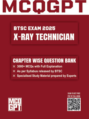 BTSC X-Ray Technician Exam 2025 | 3000+ MCQ With Full Explanation | Chapterwise Question Bank(Paperback, MCQGPT) BTSC X-Ray Technician Exam 2025 | 3000+ MCQ With Full Explanation | Chapterwise Question Bank(Paperback, MCQGPT)