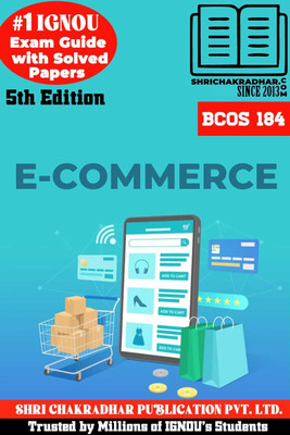 IGNOU BCOS 184 Help Book E-Commerce 5th Edition (IGNOU Study Notes/Guidebook Chapter-Wise) For Exam Studies With Solved Previous Year Question Papers IGNOU BCOMG IGNOU Bachelor Of Commerce Bcos184(Paperback, BHAVYA KUMAR SAHNI) IGNOU BCOS 184 Help Book E-Commerce 5th Edition (IGNOU Study Notes/Guidebook Chapter-Wise) For Exam Studies With Solved Previous Year Question Papers IGNOU BCOMG IGNOU Bachelor Of Commerce Bcos184(Paperback, BHAVYA KUMAR SAHNI)