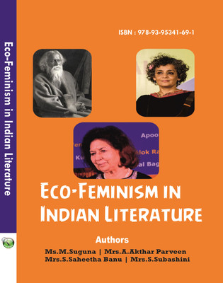 Eco-Feminism In Indian Literature(Paperback, Ms. M. Suguna)