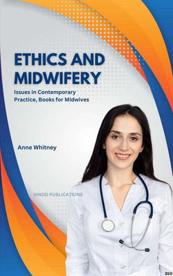 ETHICS AND MIDWIFERY: ISSUES IN CONTEMPORARY PRACTICE, BOOKS FOR MIDWIVES (C350) BOOK By Anne Whitney(Paperback, Anne Whitney)