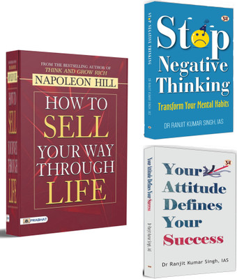 How To Sell Your Way Through Life + Stop Negative Thinking + Your Attitude Defines Your Success | Success Is A Journey Shaped By Your Mindset, Daily Habits, And Unwavering Attitude | Self-Improvement | Success Strategies | Wealth Mindset (Set Of 3 Books In English)(Paperback, Napoleon Hill, Dr Ranji How To Sell Your Way Through Life + Stop Negative Thinking + Your Attitude Defines Your Success | Success Is A Journey Shaped By Your Mindset, Daily Habits, And Unwavering Attitude | Self-Improvement | Success Strategies | Wealth Mindset (Set Of 3 Books In English)(Paperback, Napoleon Hill, Dr Ranji
