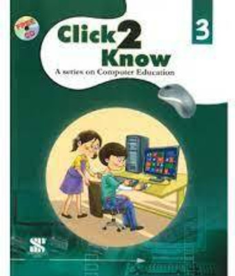 Click 2 Know A Seres On Computer Educaton Class 3(paperpack, vivek sharma)