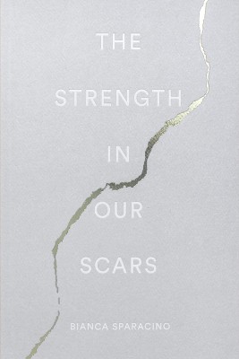 The Strength In Our Scars Kindle Edition(Paperback, Bianca Sparacino)