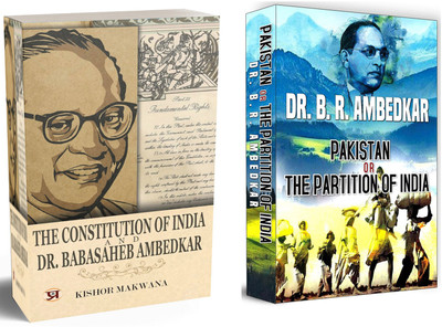 The Constitution Of India And Dr. Babasaheb Ambedkar + Pakistan Or The Partition Of India | A Model For Governance And Democratic Values | Dr. B. R. Ambedkar’s Vision & Anticipation | The Best Book To Gain Insight Into The Horrors Of The Partition (Set Of 2 Books In English)(Paperback, Kishor Makwan