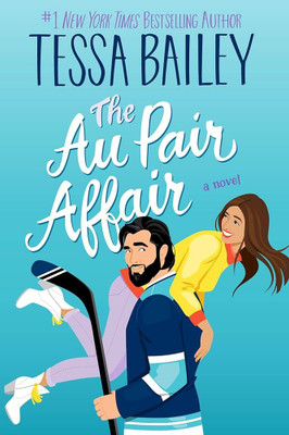 The Au Pair Affair : A Novel(Paperback, Tessa Bailey)