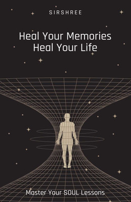 Heal Your Memories, Heal Your Life – Master Your Soul Lessons(Paperback, Sirshree)