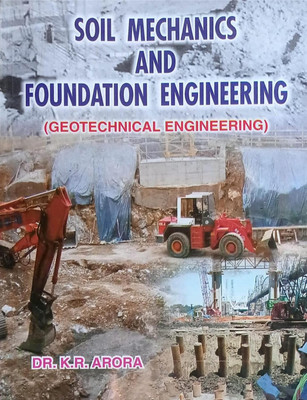 Soil Mechanics And Foundation Engineering ( Geotechnical Engineering )(Paperback, DR. K. R. ARORA)