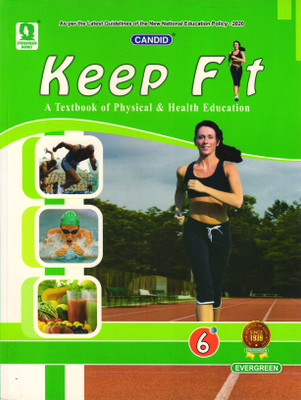CANDID KEEP FIT A Textbook Of Physical & Health Education For CBSE - 6(Paperback, Candid)