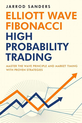 Elliott Wave Fibonacci High Probability Trading By Jarrod Sanders Latest Edition(Paperback, Jarrod Sanders)