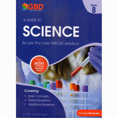 GBD-08-MGH| Science [Meghalaya Edition] | A Guide Book Of Science For Class 8 (VIII), Prepared Based On The New And The Latest MBOSE Syllabus Of Class 8 (VIII) Of NCERT And Also Based On The New Education Policy [NEP](Paperback, GBD Editorial Board)
