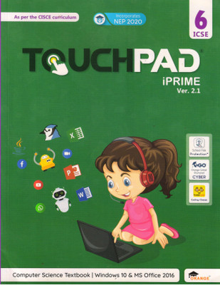 Touchpad IPRIME Ver. 2.1 For ICSE Class - 6 (Computer Science Textbook | Windows 10 And Ms Office 2016)(Paperback, Team Orange)