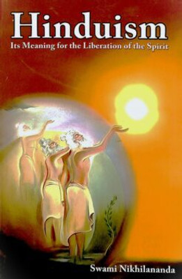 Hinduism: Its Meaning For The Liberation Of Spirit || Swami Nikhilananda || Advaita Ashrama(Deluxe (Hardbound), Swami Nikhilananda)