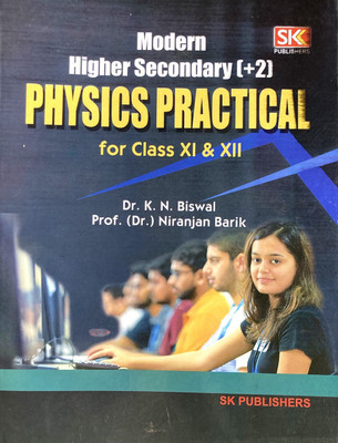 Modern Higher Secondary +2 Physics Practical For Class XI & XII 11 & 12 CHSE PRACTICAL BOOK OF PHYSICS SK PUBLICATION(Paperback, DR. K.N. BISWAL, PROF.(DR.) NIRANJAN BARIK) Modern Higher Secondary +2 Physics Practical For Class XI & XII 11 & 12 CHSE PRACTICAL BOOK OF PHYSICS SK PUBLICATION(Paperback, DR. K.N. BISWAL, PROF.(DR.) NIRANJAN BARIK)