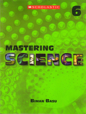Scholastic, Mastering Science - 6(Paperback, BIMAN BASU)