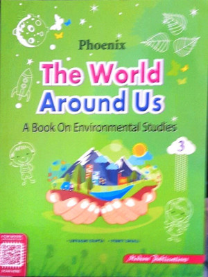 Phoenix The World Around Us A Book On Environmental Studies 3(Paperback, URAVASHI GUPTA)