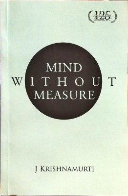 Mind Without Measure(Paperback, J. KRISHNAMURTI)