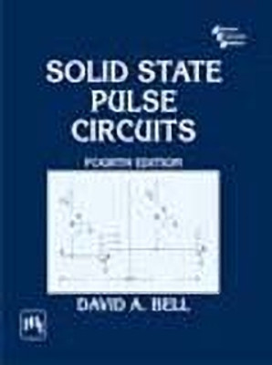 Solid State Pulse Circuits, 4/E(Paperback, David A Bell)