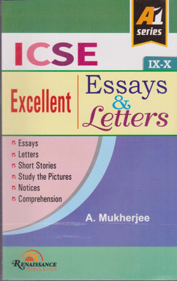 Icse Excellent Essays & Letters For Class - 9-10, By A. Mukherjee(Paperback, A. MUKHERJEE)