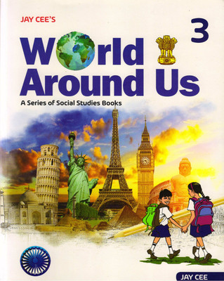 Jay Cee's World Around Us - 3
(A Series Of Social Studies Books)(Paperback, SHIKHA GUPTA)