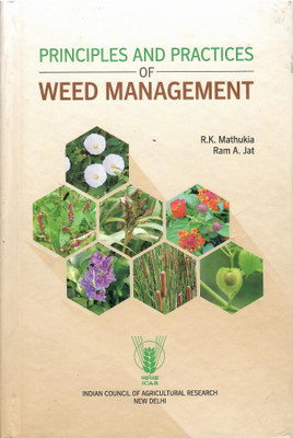 Principles And Practices Of Weed Management(Hardcover, R.K. Mathukia, Ram A. Jat)