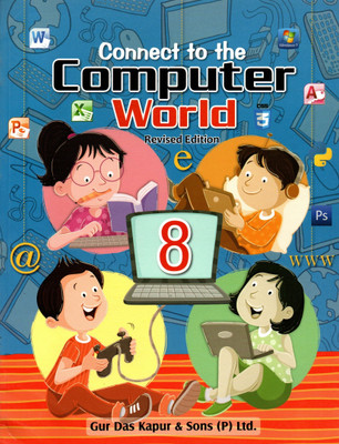 Connect To The Computer World For Class-8(Paperback, Naghma Siddiqui)