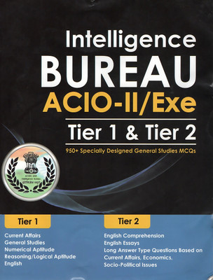 Intelligence Bureau ACIO-II/Exe Tier 1 & Tier 2 Exam Guide | 950+ General Studies MCQs | Current Affairs, Reasoning, English, Essays & Descriptive Practice(Paperback, SOMA GROUP OF WRITERS)