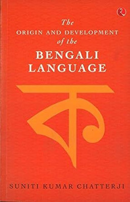The Origin And Development Of Bengali Language(Paperback, Suniti Kumar Chatterji)