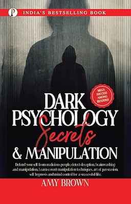 DARK PSYCHOLOGY Secrets & MANIPULATION(Paperback, Amy Brown)