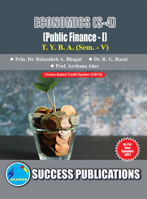 Public Finance (S-4) (ECONOMICS),T.Y.B.A Sem.-V(Paperback, Prin. Dr. Balasaheb Annasaheb Bhagat, Dr. R. G. Rasal, Prof. Archana Aher)