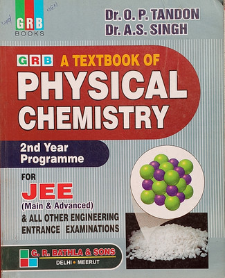 A Textbook Of Physical Chemistry For JEE (2nd Year Programme) (Old Used Book)(Paperback, Dr. O.P. Tandon, Dr. A.S. Singh)