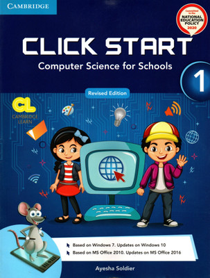 Cambridge, Revised Click Start(Computer Science For Schools) 1(Paperback, AYESHA SOLDIER)