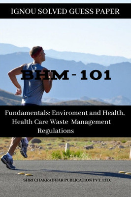 IGNOU BHM 101 Solved Guess Papers Pdf From IGNOU Study Material/Books Fundamentals: Environment And Health, Health Care Waste Management Regulations For Exam Preparation (Latest Syllabus) IGNOU Certificate In Health Care Waste Management (CHCWM) English(Paperback, BHAVYA KUMAR SAHNI) IGNOU BHM 101 Solved Guess Papers Pdf From IGNOU Study Material/Books Fundamentals: Environment And Health, Health Care Waste Management Regulations For Exam Preparation (Latest Syllabus) IGNOU Certificate In Health Care Waste Management (CHCWM) English(Paperback, BHAVYA KUMAR SAHNI)