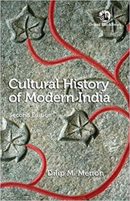 Cultural History Of Modern India (Pb)(Paperback, Dilip M. Menon)