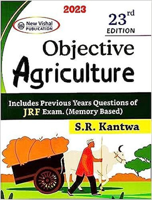 Objective Agriculture-23rd Edition-Includes Previous Papers Questions Of JRF, Exams ( Memory Based) -2023(Paperback, S.R. Kantwa)